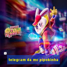 telegram da mc pipokinha